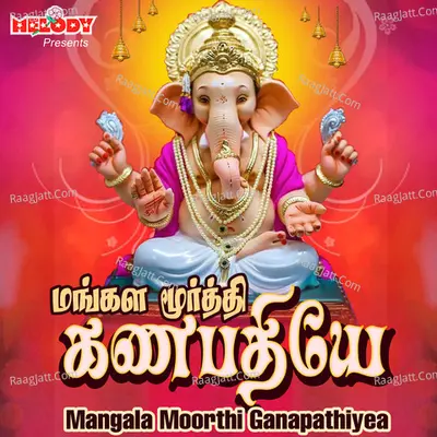 Mangala Moorthi Ganapathiyea Poster