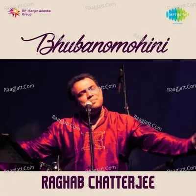Bhubanomohini - Raghab Chatterjee - Shikha Basu