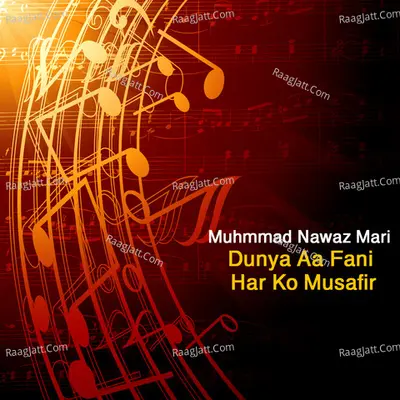 Dunya Aa Fani Har Ko Musafir - 