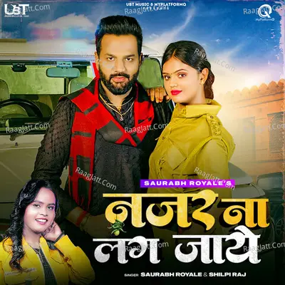 Nazar Na Lag Jaaye(feat. Saurabh Royale,Mahima Singh)