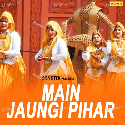 Main Jaungi Pihar - Ranbir Badwasniya