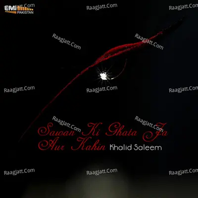 Sawan Ki Ghata Ja Aur Kahin - Khalid Saleem