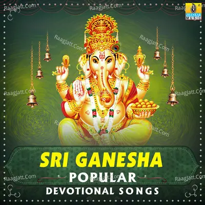 Sri Ganesha Popular Devotional Songs - S. P. Balasubrahmanyam