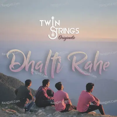 Dhalti Rahe - Single
