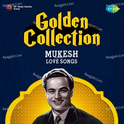 Golden Collection Mukesh Love Songs - Mukesh