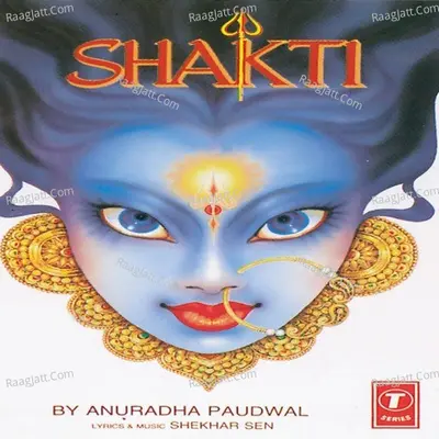 Shakti(Maa Kali Ke Bhajan) - Anuradha Paudwal