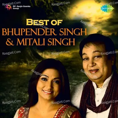 Best of Bhupender Singh and Mitali Singh - Bhupinder Singh