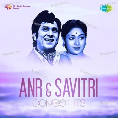 ANR And Savitri Combo Hits - Various Artists