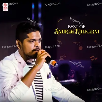 Best Of Anurag Kulkarni - 