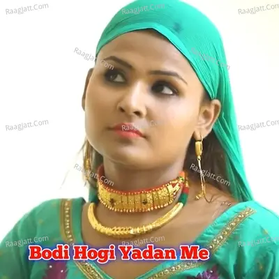Bodi Hogi Yadan Me - Sahil Sayar Sakras