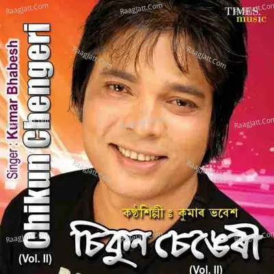 Chikun Chengeri Vol-ii - Kumar Bhabesh