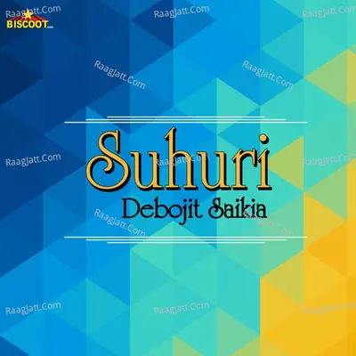 Suhuri - Debojit Saikia