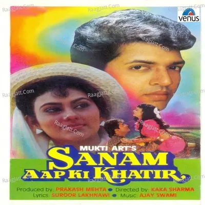 Sanam Aap Ki Khatir - Shabbir Kumar