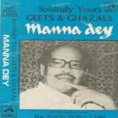 Soulfully Yours - Manna Dey - Manna Dey