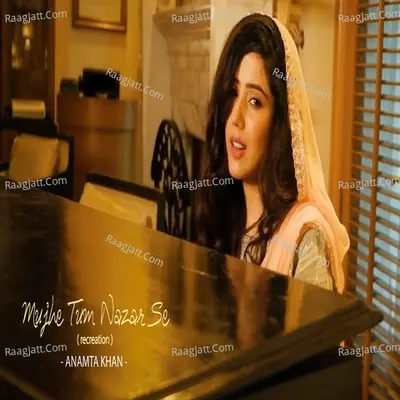 Mujhe Tum Nazar Se
