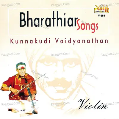 Bharathiar Songs (Kunnakudi Vaidyanathan -  Violin) - Kunnakudi Vaidyanathan