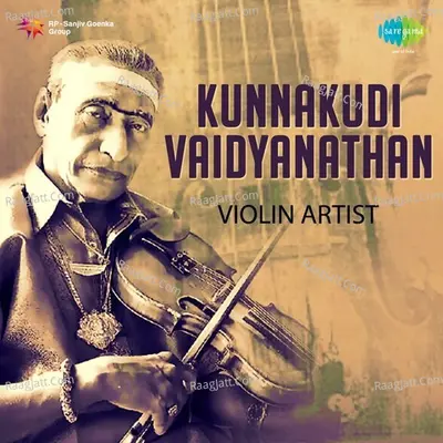 Kunnakudi Vaidyanathan - Violin Artist - Kunnakudi Vaidyanathan