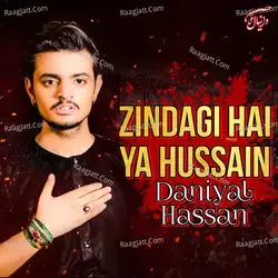 Zindagi Hai Ya Hussain - Single