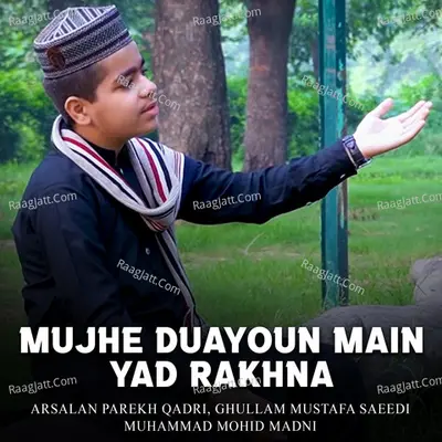 Mujhe Duayoun Main Yad Rakhna - Ghullam Mustafa Saeedi
