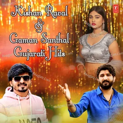 Kishan Raval & Gaman Santhal Gujarati Hits Poster
