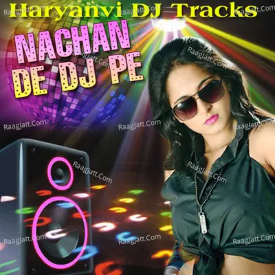 Nachan De DJ Pe - Haryanvi DJ Tracks - Amit Kumar