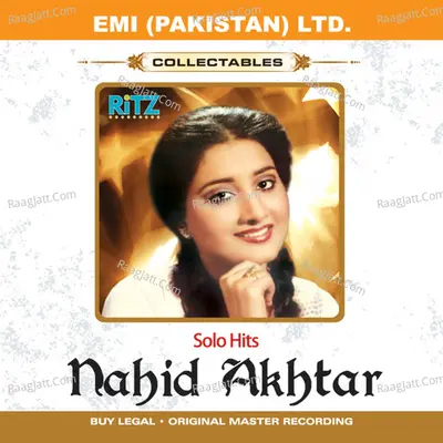 Nahid Akhtar Solo Hits ( Film Songs ) - Nahid Akhtar