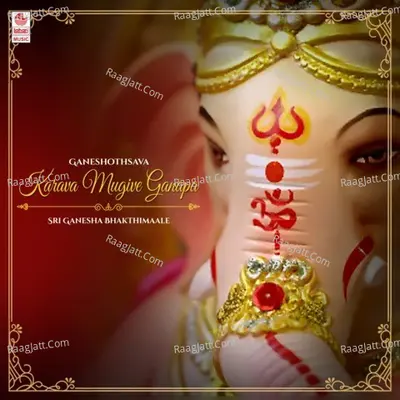 Ganeshothsava - Karava Mugive Ganapa - Sri Ganesha Bhakthimaale Poster