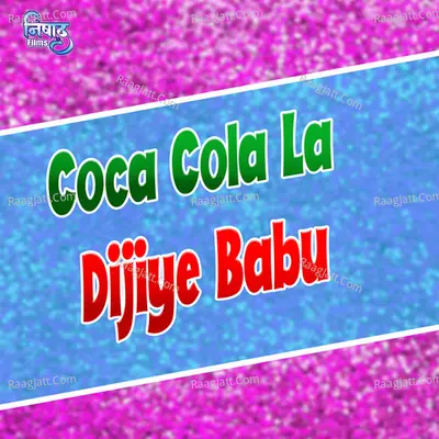 Coca Cola La Dijiye Babu Cover