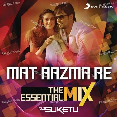 Mat Aazma Re The Essential Mix (Remix By DJ Suketu) (From "Murder 3") Cover
