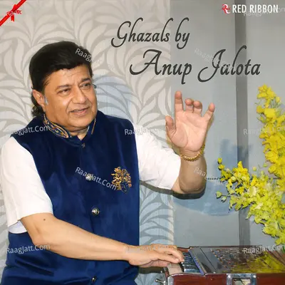 Ghazals by Anup Jalota - Anup Jalota
