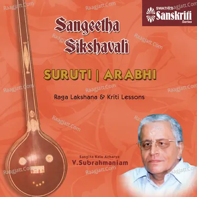 Sangeetha Sikshavali (Suruti / Arabhi) - Sangita Kala Acharya V. Subrahmaniam