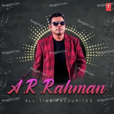 A.R. Rahman All Time Favourites Poster