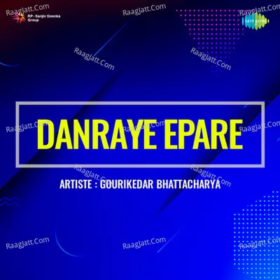 Danraye Epare - Gourikedar Bhattacharya Poster