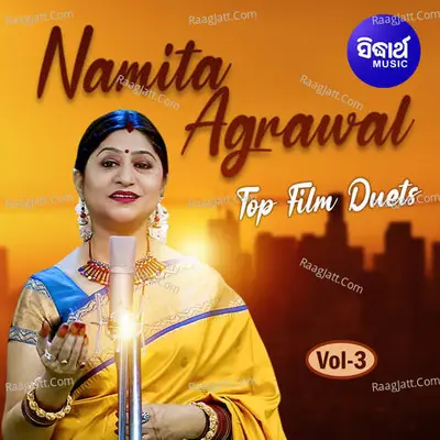 Namita Agrawal Top Film Duets Vol 3 - Bikash Das