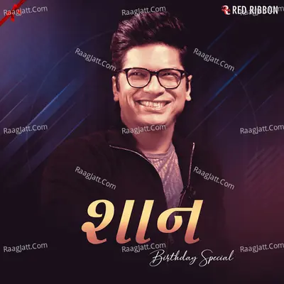 Shaan Birthday Special - Gujarati - Shaan