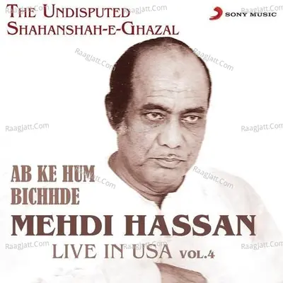 Ab Ke Hum Bichhde - Live in USA, Vol. 4 - Mehdi Hassan