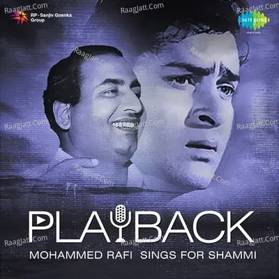 Playback - Mohammed Rafi Sings For Shammi - Mohammed Rafi