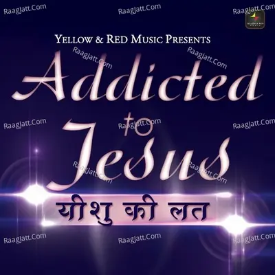 Addicted To Jesus - Yeshu Ki Lat Poster