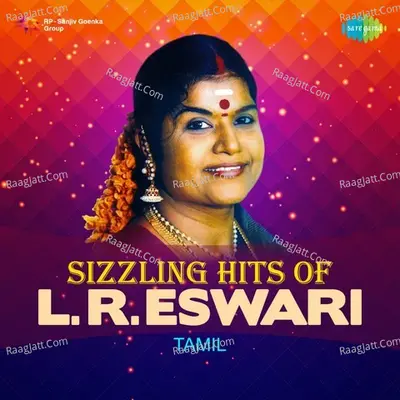 Sizzling Hits of L. R. Eswari - Tamil - Viswanathan-Ramamoorthy