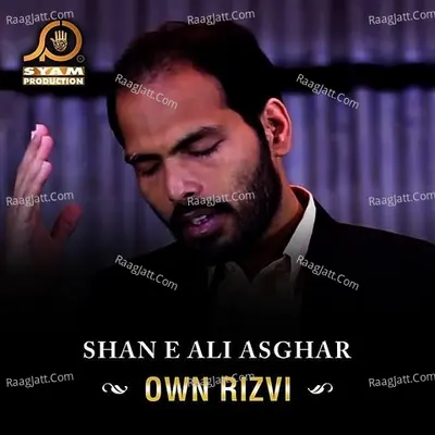 Shan E Ali Asghar - Own Rizvi