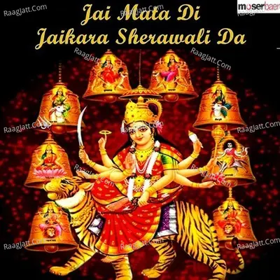 Jai Mata Di Jaikara Sherawali Da Poster