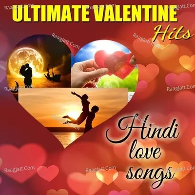 Ultimate Valentine Hits - Hindi Love Songs Poster