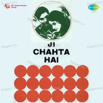 Ji Chahta Hai - Mohammed Rafi
