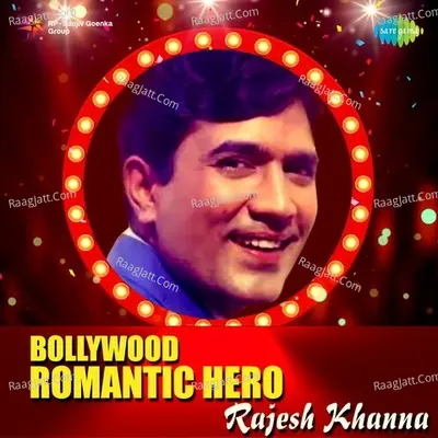 Bollywood Romantic Hero - Rajesh Khanna - Kishore Kumar