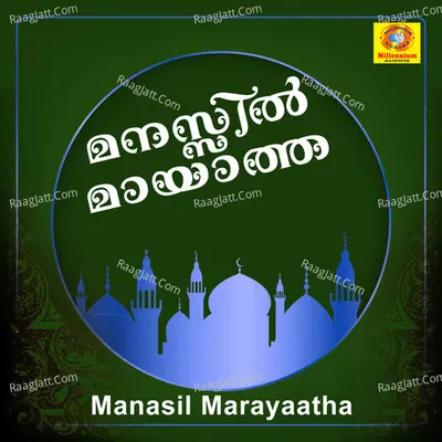 Manasil Marayaatha - Musadhique Tanur
