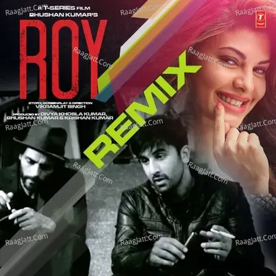 Roy Remix - Arijit Singh