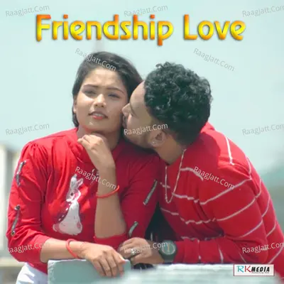 Friendship Love - 