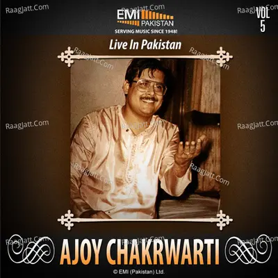 Ajoy Chakrwarti - Live In Pakistan Vol.5 - Ajoy Chakrwarti
