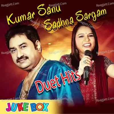 Kumar Sanu & Sadhna Sargam Duet Hits Poster