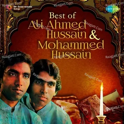 Best of Ali Ahmed Hussain and Mohhammed Hussain - Ustad Ali Ahmed Hussain